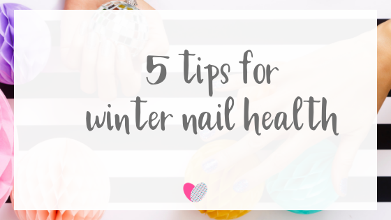 5 tips for winter nail health